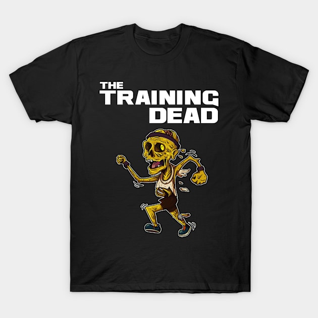 The Training Dead design for fan of horror and apocalypse T-Shirt by Schimmi